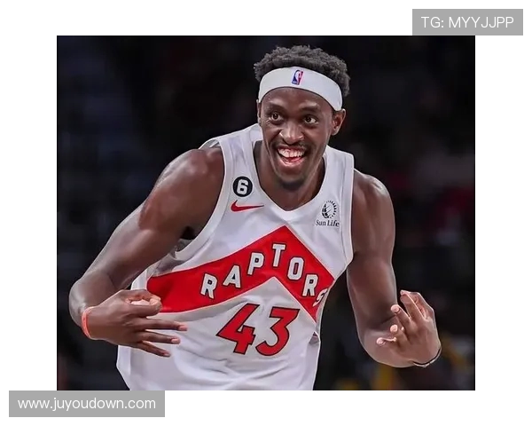 帕斯卡尔西亚卡姆：从默默无闻到NBA明星的奋斗历程与成就分析